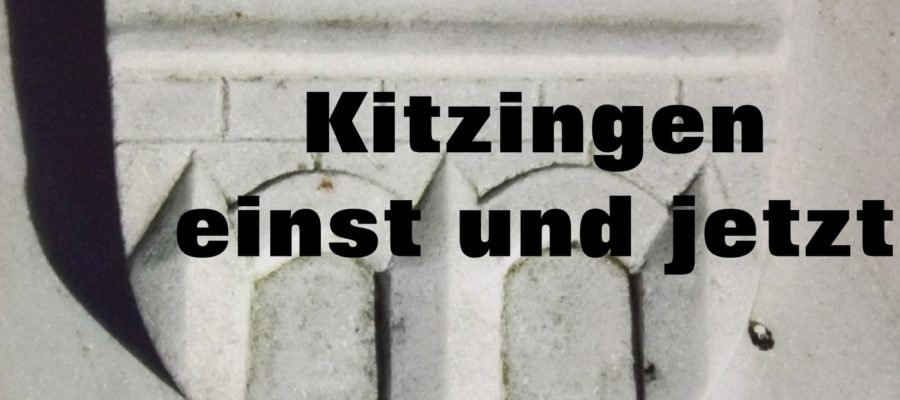 Kitzingen einst und jetzt