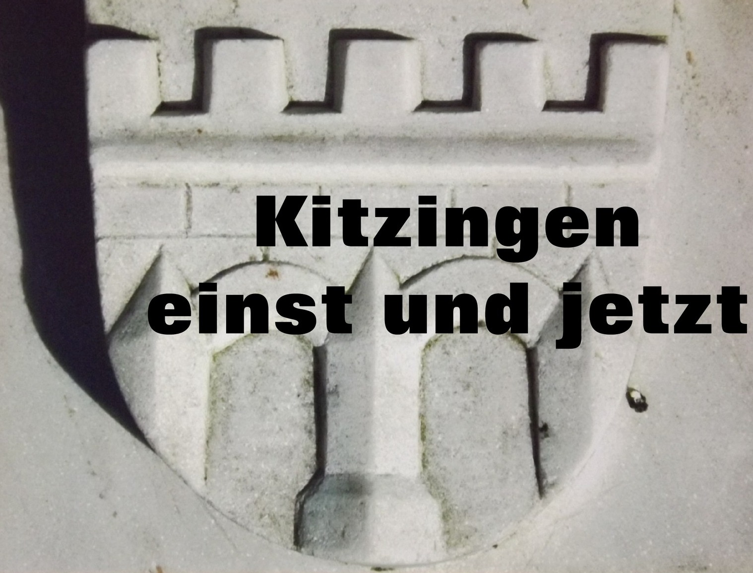 Kitzingen einst und jetzt